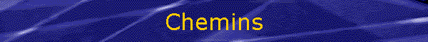 Chemins